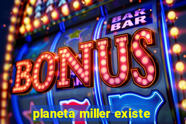 planeta miller existe
