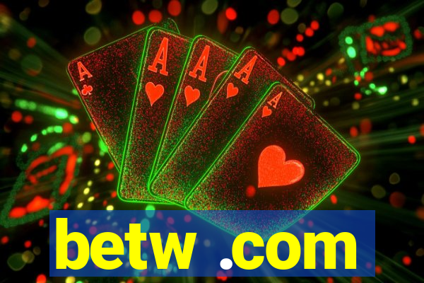 betw .com