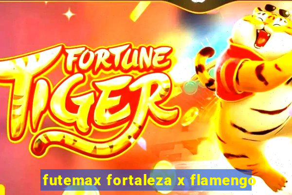 futemax fortaleza x flamengo
