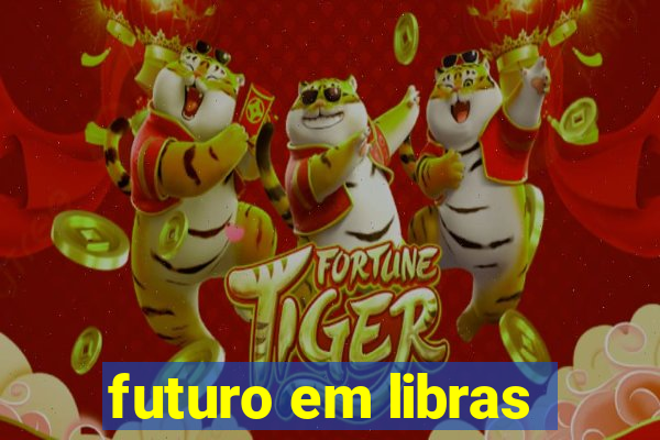 futuro em libras