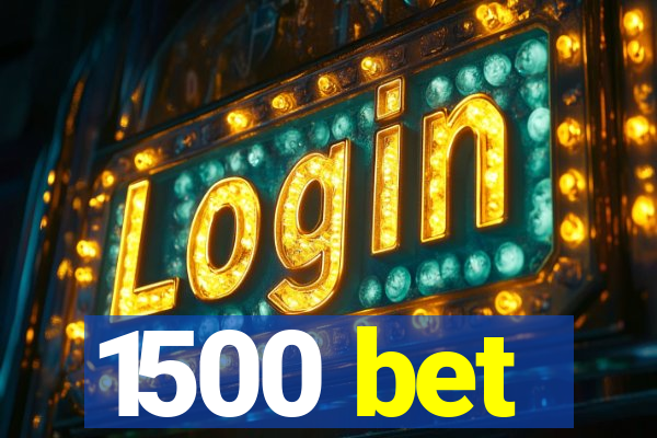 1500 bet
