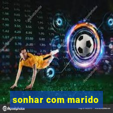 sonhar com marido