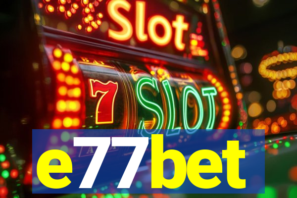e77bet