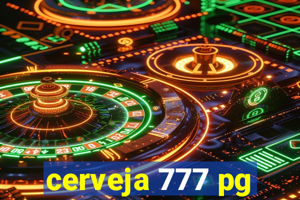 cerveja 777 pg