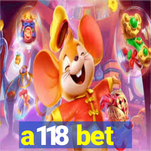 a118 bet