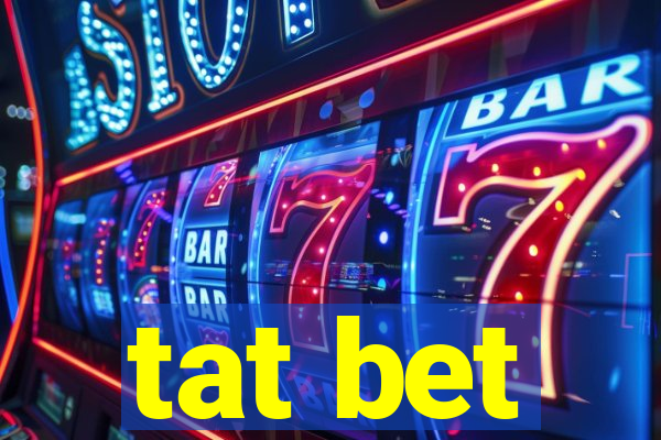tat bet