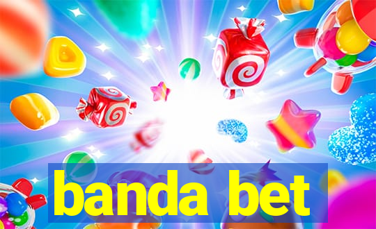 banda bet