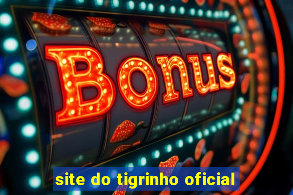 site do tigrinho oficial
