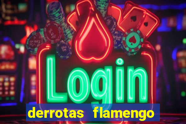 derrotas flamengo 2019 brasileiro