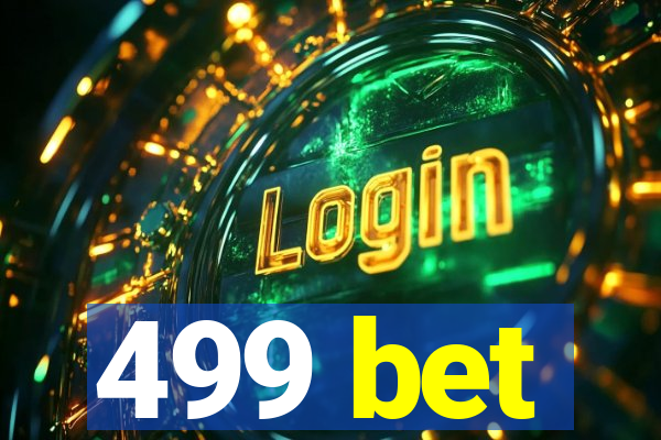 499 bet