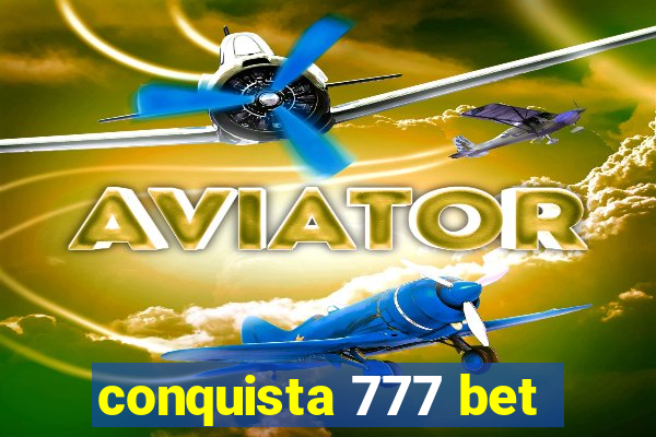 conquista 777 bet