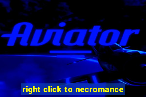 right click to necromance