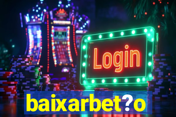 baixarbet?o