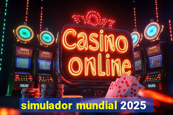 simulador mundial 2025