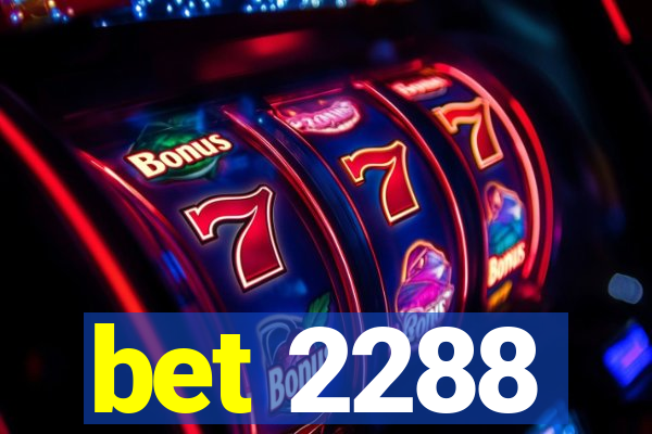 bet 2288