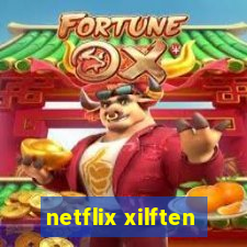 netflix xilften