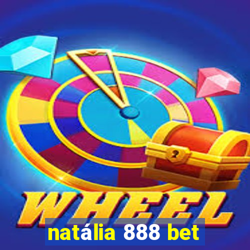 natália 888 bet