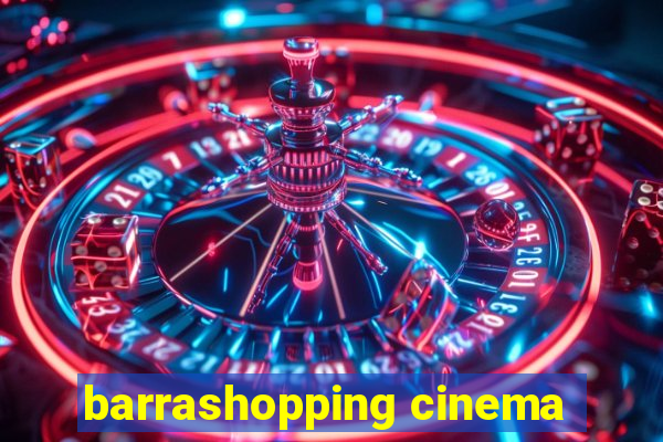 barrashopping cinema