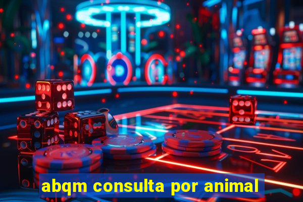 abqm consulta por animal