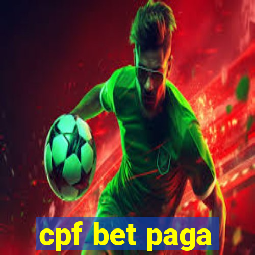 cpf bet paga
