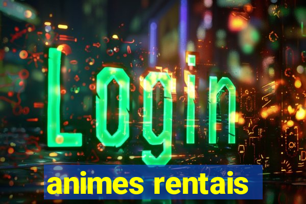 animes rentais