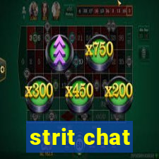 strit chat