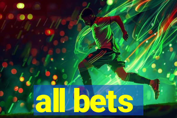 all bets
