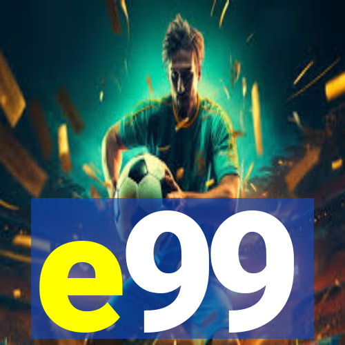 e99