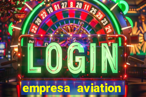 empresa aviation participacoes ltda