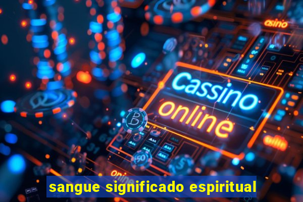 sangue significado espiritual