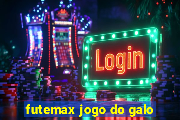 futemax jogo do galo