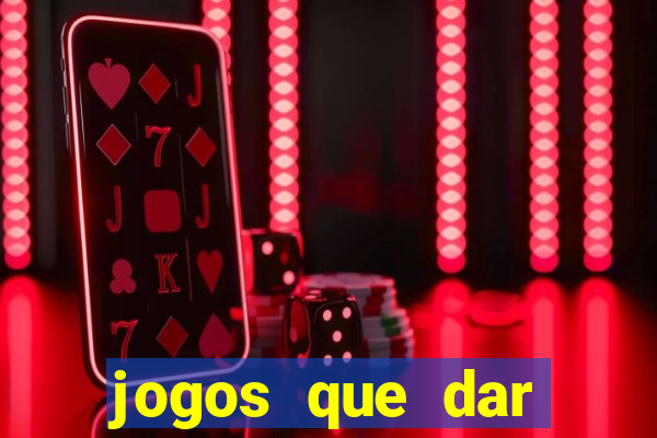 jogos que dar dinheiro de verdade