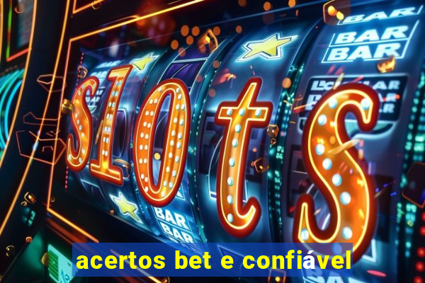 acertos bet e confiável
