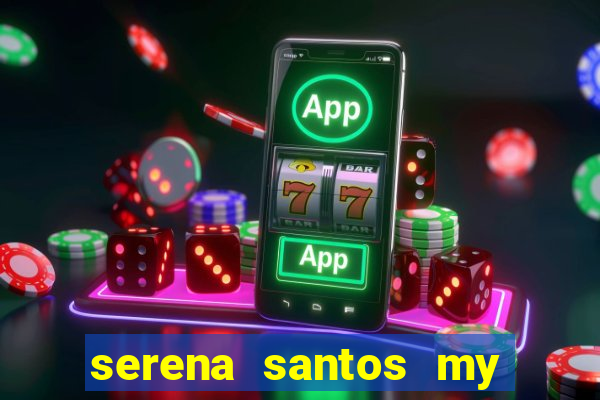 serena santos my pervy family