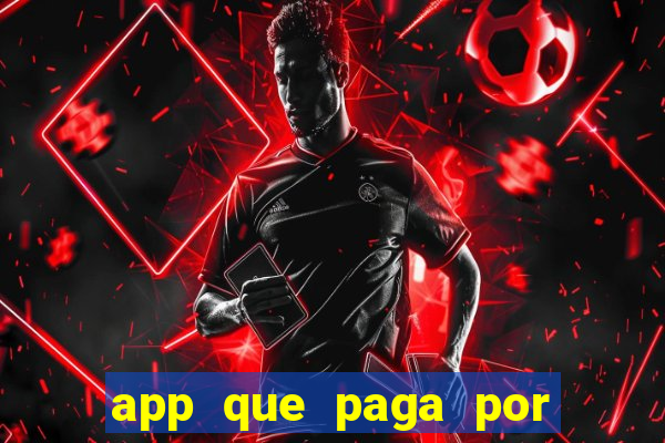 app que paga por cadastro na hora via pix