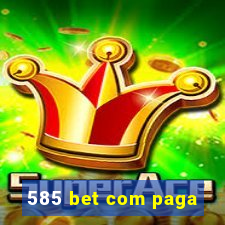 585 bet com paga