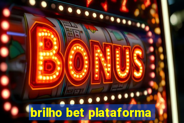 brilho bet plataforma
