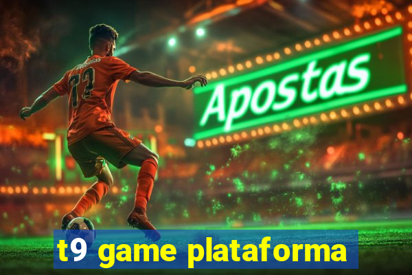 t9 game plataforma