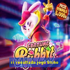 rr resultado jogo bicho