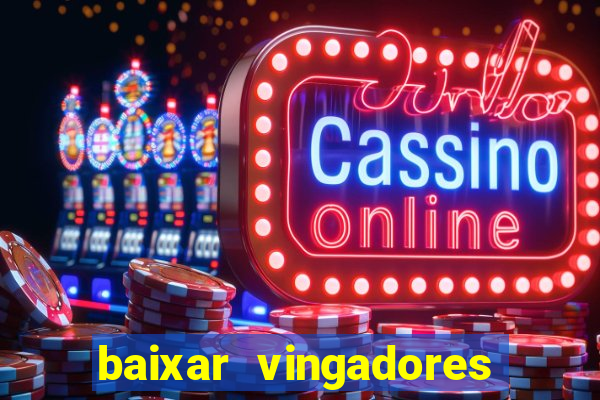 baixar vingadores guerra infinita google drive