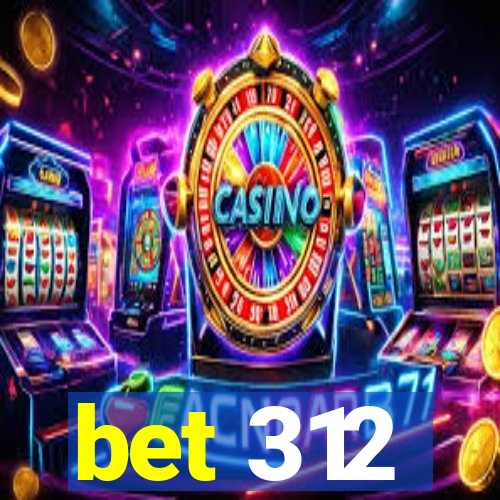 bet 312