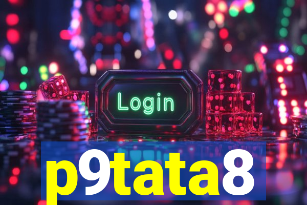 p9tata8