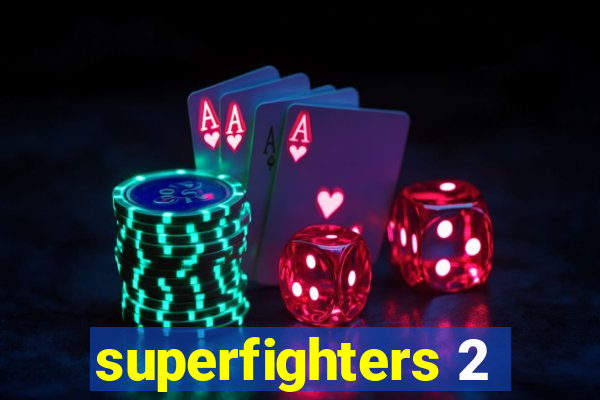 superfighters 2
