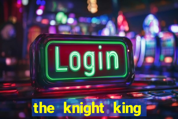 the knight king who returned with a god chapter 44