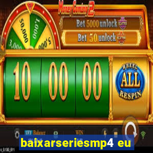 baixarseriesmp4 eu