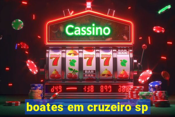 boates em cruzeiro sp