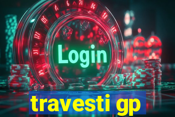 travesti gp