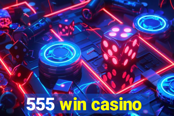 555 win casino