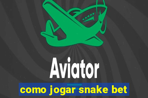 como jogar snake bet
