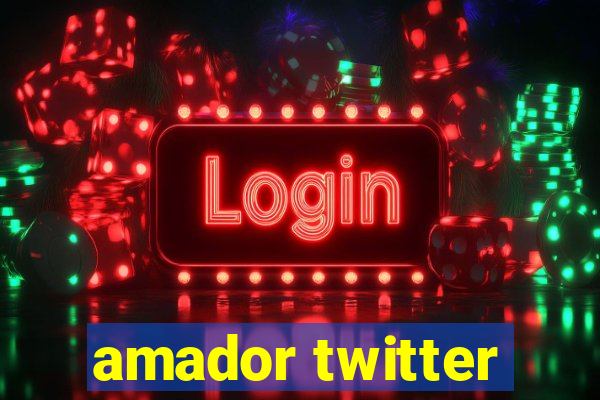 amador twitter